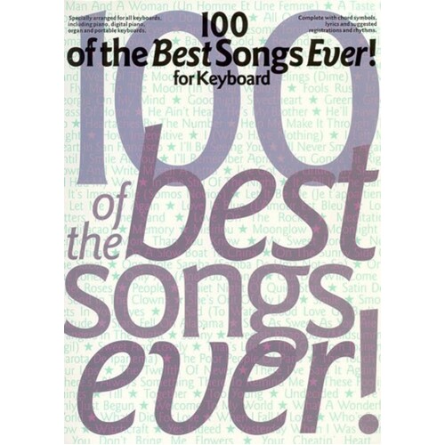 100 Of The Best Songs Ever For Keyboard (Softcover Book)