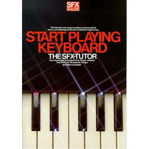 SFX Start Playing Keyboard Tutor Book 1 by Peter Lavender