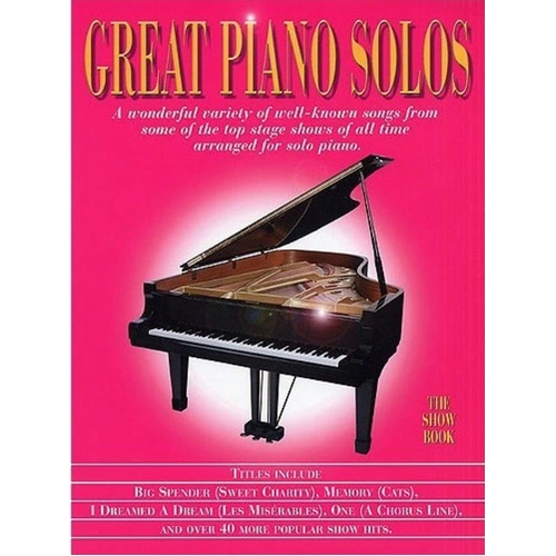 Great Piano Solos: The Show Book - 45 Arranged Showtunes for Solo Pianist