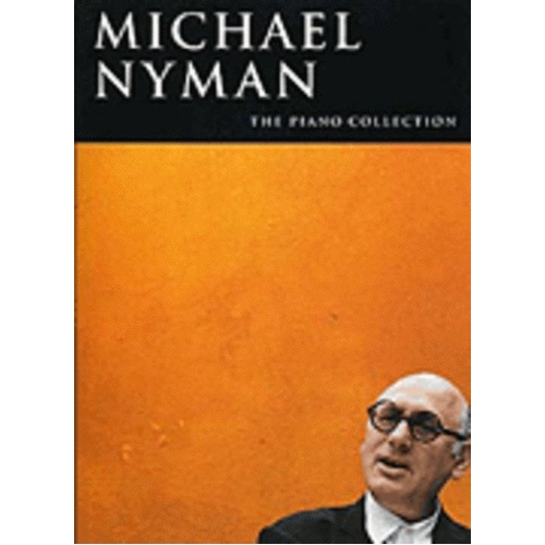 Michael Nyman - The Piano Collection for Solo Piano, 96 Pages, Includes Unpublished Works and Award-Winning Film Scores