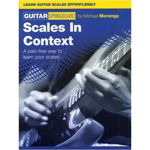 Guitar Springboard: Scales in Context TAB - 32 Pages Standard Notation & TAB