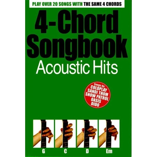 4-Chord Songbook Acoustic Hits for Guitar - Classic and Contemporary Songs with G, C, D, E Minor Chords