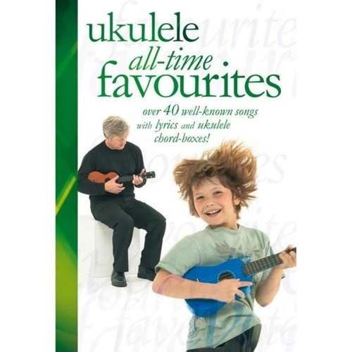 Ukulele All-Time Favourites Songbook by Wise Publications