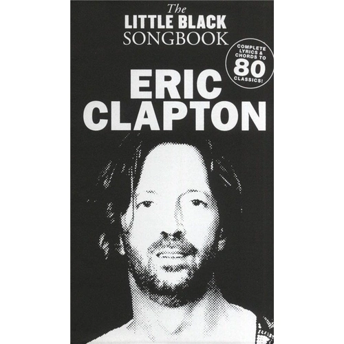 Little Black Book of Eric Clapton - Lyrics & Chords Songbook