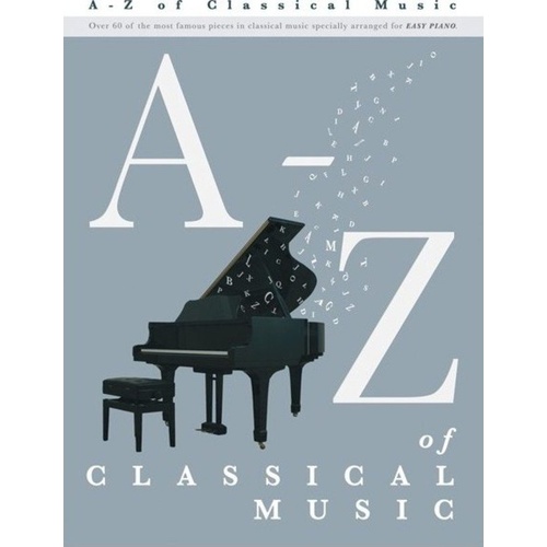 A-Z of Classical Music for Easy Piano by Wise Publications, 160 Pages, Ideal for Grade 1-2 Pianists