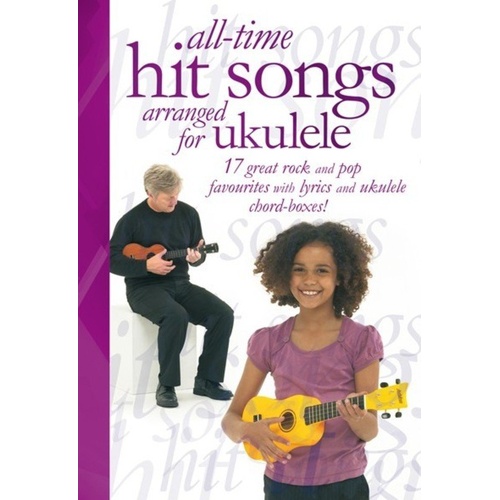 All Time Hit Songs for Ukulele with Lyrics & Chords - 48 Pages