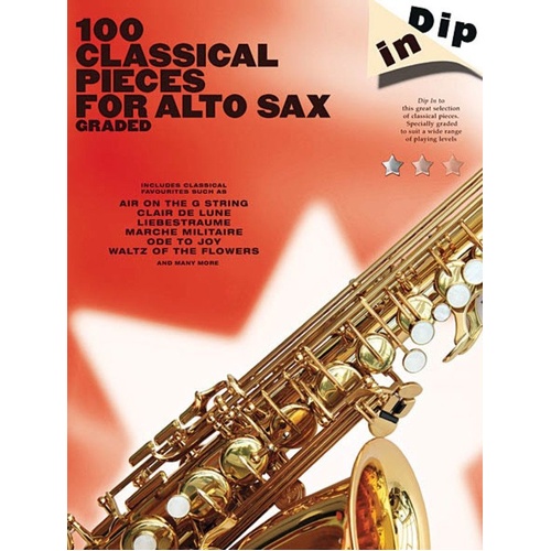 Dip In 100 Classical Pieces for Alto Saxophone