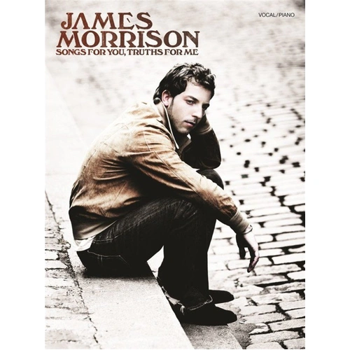 James Morrison - Songs for You, Truths for Me PVG Songbook