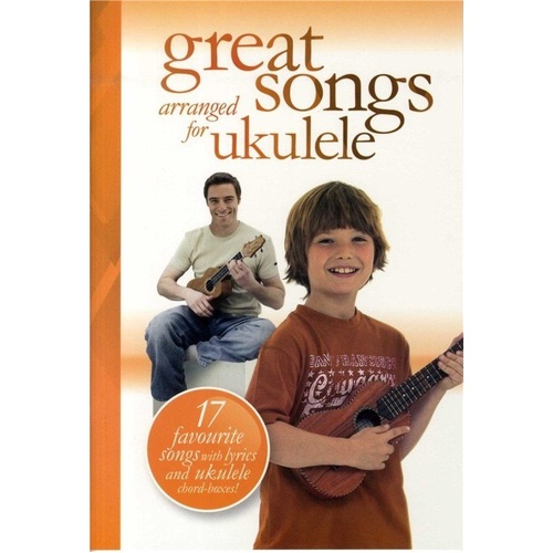 Great Songs Arranged for Ukulele - Songbook with Lyrics & Chords, 17 Songs