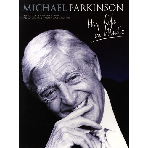 Michael Parkinson - My Life In Music PVG (Softcover Book)