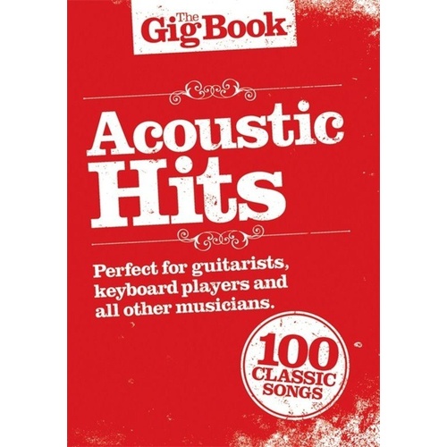The Gig Book Acoustic Hits - Melody Line, Lyrics & Chords, Guitar, Keyboard, Piano, PVC Cover