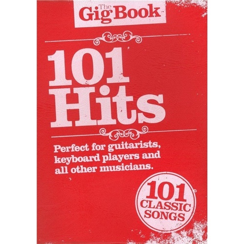 The Gig Book: 101 Hits - Songbook for Guitar, Keyboard, Piano with Lyrics, Chords, Melody Line by Wise Publications