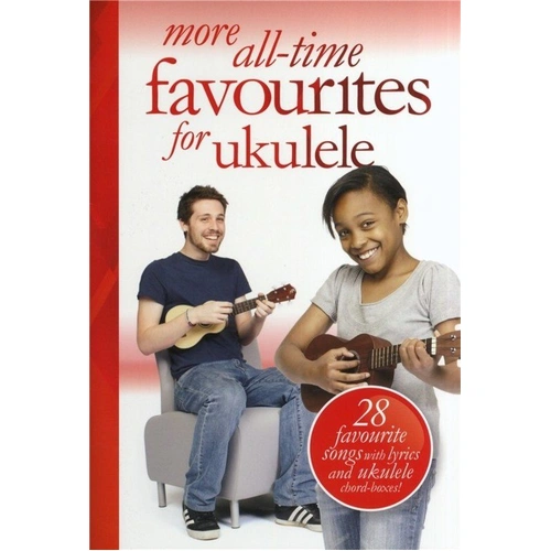 More All-Time Favourites for Ukulele Songbook