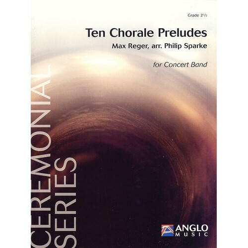 10 Chorale Preludes Concert Band 2.5 Score/Parts