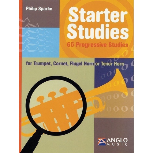 Starter Studies for Trumpet by Philip Sparke - 65 Progressive Studies, 28 Pages, Anglo Music Press
