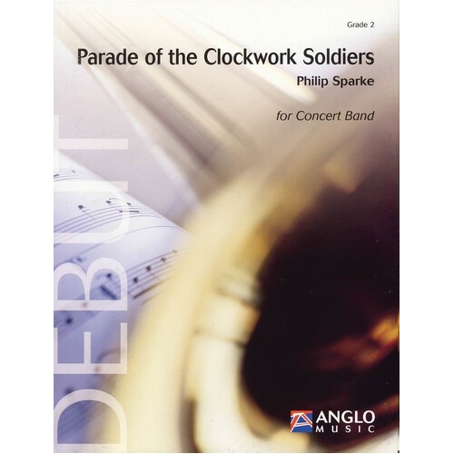 Parade Of The Clockwork Soldiers Concert Band 2 Score/Parts
