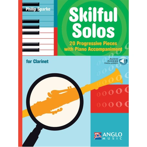 Skilful Solos for Clarinet by Philip Sparke, 54 pages, Anglo Music Press, progressive collection for developing young musicians.