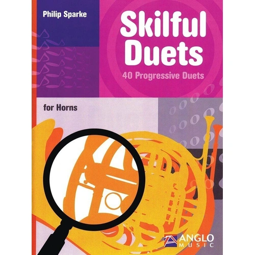 Skilful Duets for French Horn by Philip Sparke, 44 Pages, Anglo Music Press, Brass Instrument Duet Book