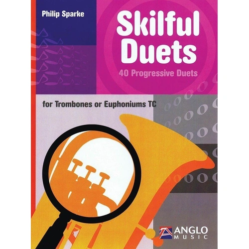 Skilful Duets for Trombone/Euphonium T.C. by Philip Sparke, 44 Pages, Anglo Music Press