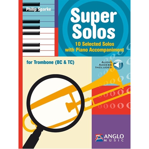 Super Solos for Trombone BC/TC by Philip Sparke, 56 pages, Anglo Music Press, includes online play-along audio tracks.