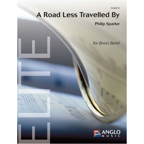 A Road Less Travelled By for Brass Band BB6 SC/PTS by Philip Sparke, Anglo Music Press, Elite Series