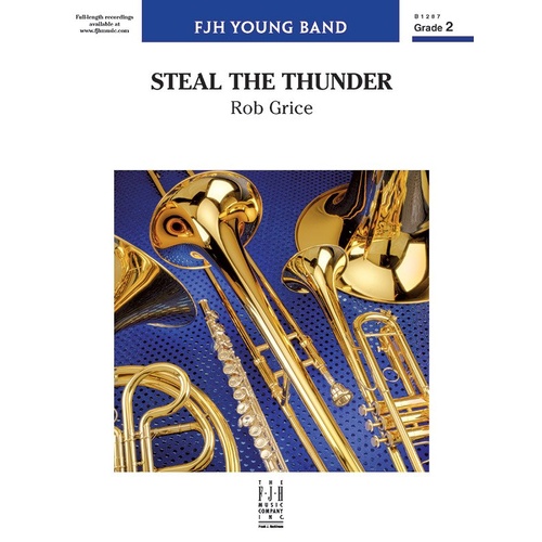 Steal the Thunder by Rob Grice for Band, published by FJH Music Company