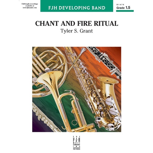 Chant and Fire Ritual by Tyler S. Grant for Band - FJH Music Company, 1 Page