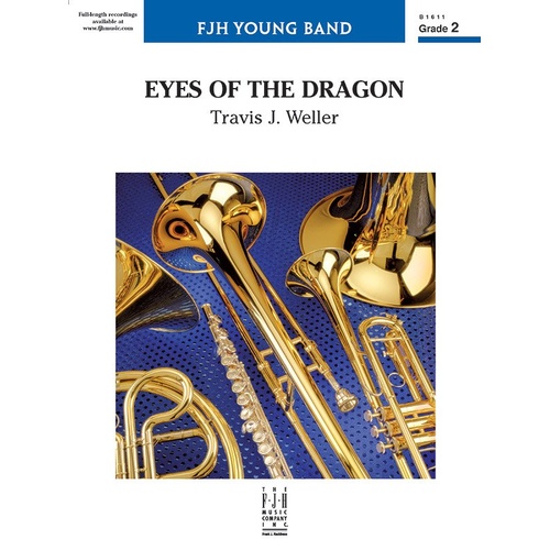 Eyes of the Dragon for Band by Travis J. Weller, FJH Music Company