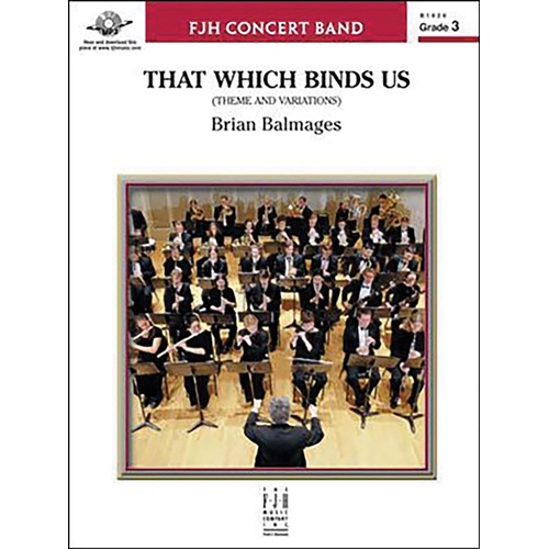 That Which Binds Us by Brian Balmages - FJH Music Company