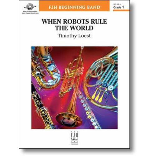 When Robots Rule The World Concert Band 1 Score/Parts Book
