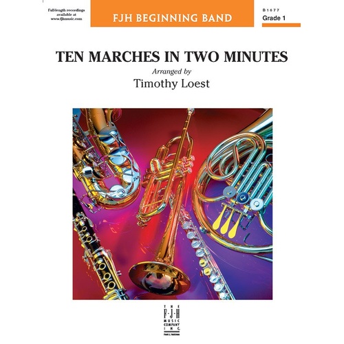 Ten Marches in Two Minutes by Timothy Loest for Band - FJH Music Company