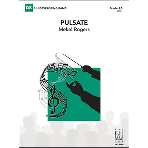Pulsate CB1.5 SC/PTS by Mekel Rogers, FJH Music Company, 1 page, 3/4 meter, rhythmic work for concerts and education.