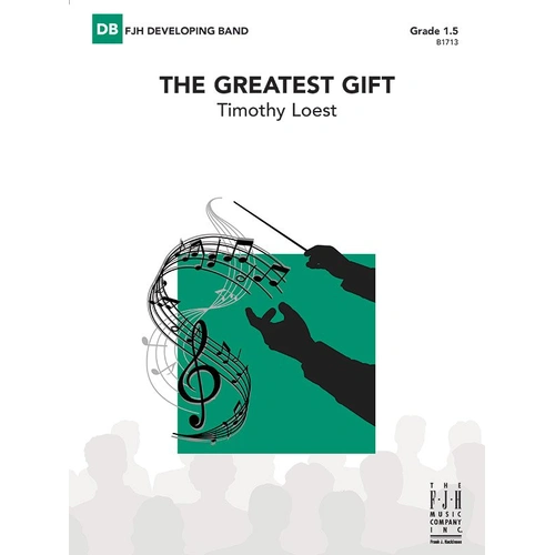 The Greatest Gift CB1.5 SC/PTS by Timothy Loest for Band, 1 Page, FJH Music Company