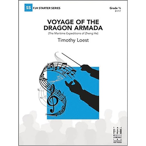 Voyage of the Dragon Armada by Timothy Loest for Concert Band, FJH Music Company, 1 page
