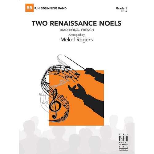 Two Renaissance Noels for Band - Arranged by Mekel Rogers, FJH Music Company