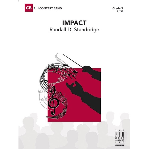 Impact CB3 SC/PTS by Randall D. Standridge for Band - FJH Music Company, 1 page, 3:00 duration