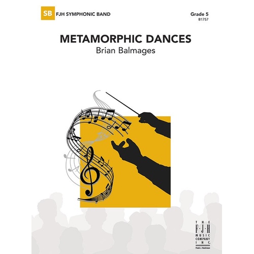 Metamorphic Dances by Brian Balmages for FJH Music Company - Short Four-Movement Work