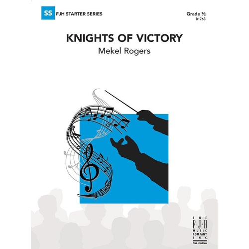 Knights of Victory CB0.5 SC/PTS by Mekel Rogers - FJH Music Company Band Ensemble