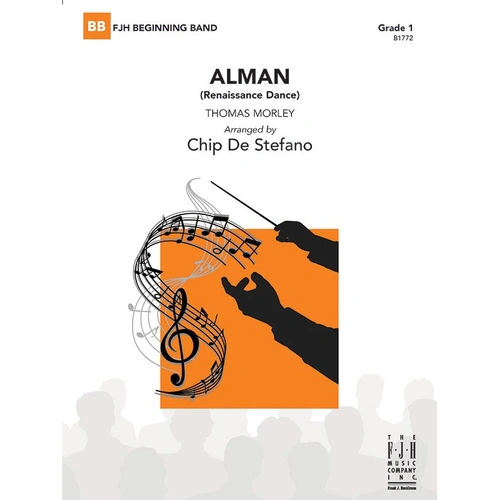 Alman (Renaissance Dance) for Band by Thomas Morley, Arranged by Chip De Stefano, FJH Music Company