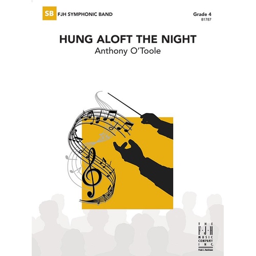 Hung Aloft the Night CB4 SC/PTS by Anthony O'Toole for Band, FJH Music Company, 1 Page