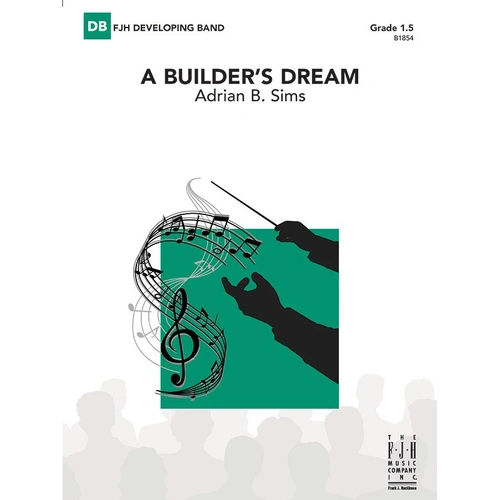 A Builder's Dream CB1.5 SC/PTS by Adrian B. Sims for Band - FJH Music Company