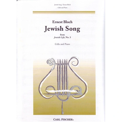 Jewish Song from Jewish Life No. 3 for Cello and Piano by Ernest Bloch, 3 Pages, Carl Fischer