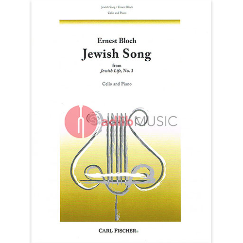 Jewish Song from Jewish Life No 3 for Cello and Piano by Ernest Bloch