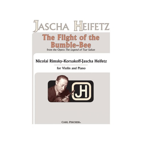 Flight of the Bumble Bee for Violin and Piano by Jascha Heifetz, Published by Carl Fischer, 7 Pages