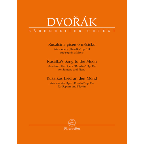 Rusalka's Song to the Moon for Soprano and Piano - Critical Edition by Bärenreiter