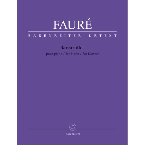 Faure - Barcarolles for Piano Urtext, 120 Pages, Piano Solo, Published by Barenreiter