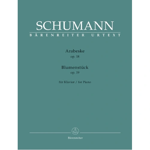 Arabesque Op 18 & Blumenstuck Op 19 for Piano - Schumann Robert Barenreiter BA10865