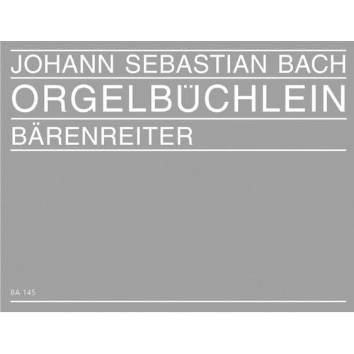 Bach - Orgelbuchlein BWV 599-644, 706, 709, 727, 738 for Organ, 149 Pages, Barenreiter