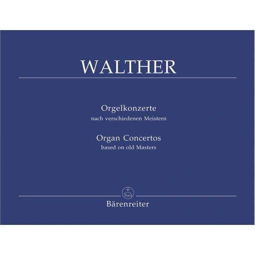 Organ Concertos Collection: Arrangements by Johann Gottfried Walther