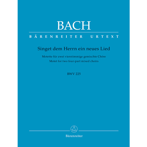 Singet Dem Herrn Ein Neues Lied BWV 225